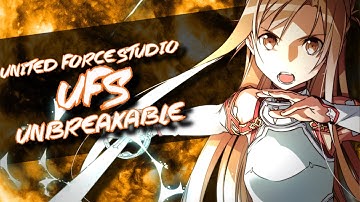 [UFS] - Unbreakable AMV [MEP]