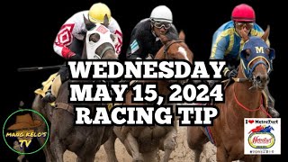 MMTCI/MAY 15 , 2024/RACING TIPS/ANALYSIS/PT 5:30PM/ 7 RACES/BY MANG KELO'S TV
