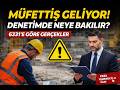 İş Müfettişleri 6331 Sayılı Kanuna ve Yönetmeliklere Göre Denetimi Nasıl Yapar?