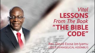 VITAL LESSONS FROM THE BOOK (THE BIBLE CODE)