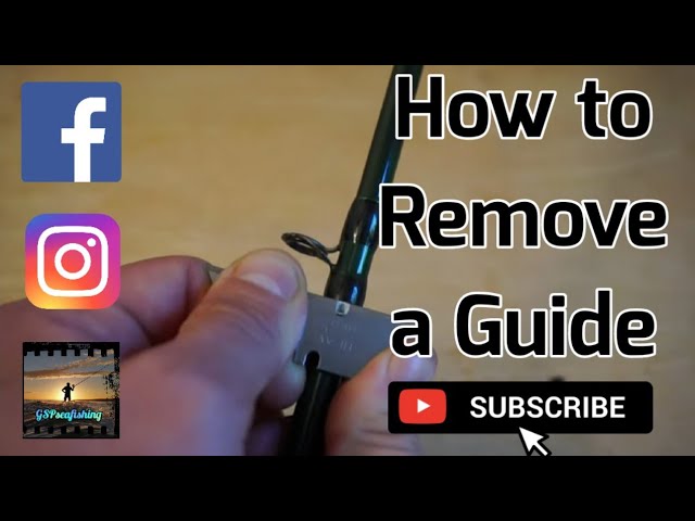 How to Remove a Guide From a Fishing Rod 