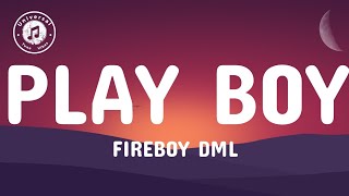 Fireboy DML - Playboy (Lyrics)