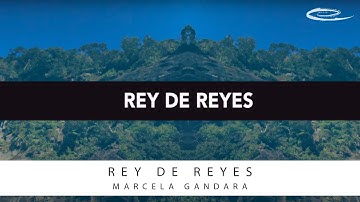 MARCELA GANDARA - Rey De Reyes: Video De Letras Oficial