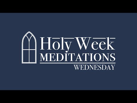 Pastor Alex - A Holy Week Meditation Easter Devotionals - Wednesday