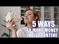 How to Make Money During Quarantine | 5 Ways to Earn Extra Income Easy
