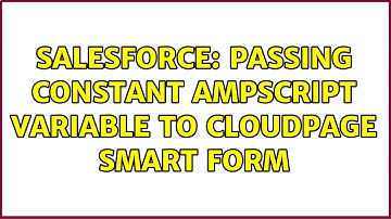 Salesforce: Passing Constant Ampscript Variable to CloudPage Smart Form