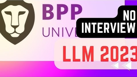 LLM without Credibility Interview in BPP University for May 2023