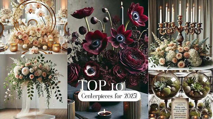 Top 10 Centerpiece Ideas for 2025 Weddings: Stylish & Unique!