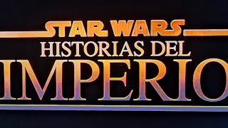 Star Wars Historias del Imperio EN VIVO