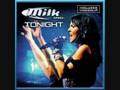 Milk Inc. - Tonight    (good quality!!!)
