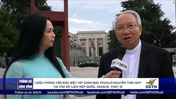 Phỏng vấn Giám mục Nguyễn Thái Hợp về chuyến vận động cho thảm hoạ Formosa tại Châu Âu (Phần 2)
