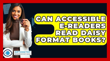 Can Accessible E-readers Read DAISY Format Books? - Optometry Knowledge Base