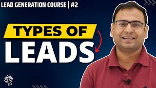 What are different Types of Leads? |Types of Leads | Lead Generation | #2