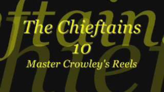 Master Crowley&#39;s Reels - The Chieftains