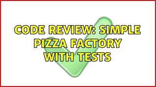 Code Review: Simple Pizza Factory with tests screenshot 4