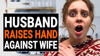 HUSBAND RAISES HAND AGAINST His WIFE | @DramatizeMe