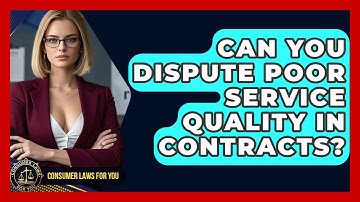 Can You Dispute Poor Service Quality In Contracts? - Consumer Laws For You