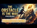 जो रोकता है, वही आगे बढ़ाता है | The Obstacle Is The Way Book Summary Hindi | Life Changing Rules