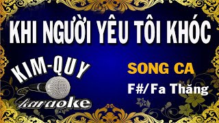Video thumbnail of "KHI NGƯỜI YÊU TÔI KHÓC KARAOKE SONG CA ( F#/Fa Thăng )"