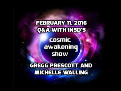 Cosmic Awakening Show Q&A With Gregg Prescott Of In5d Feb. 16, 2016