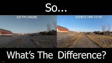 So... Whats the Difference? DJI FPV DRONE vs. TBS SOURCE ONE V3 HD