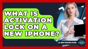 What Is Activation Lock On A New iPhone? - All About Operating Systems