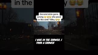 Second date gone wrong 😑 😂😂 she peed in the sink? Why 😂😂 #fyp #ukcomedy #ukhumour #viral #uscomedy