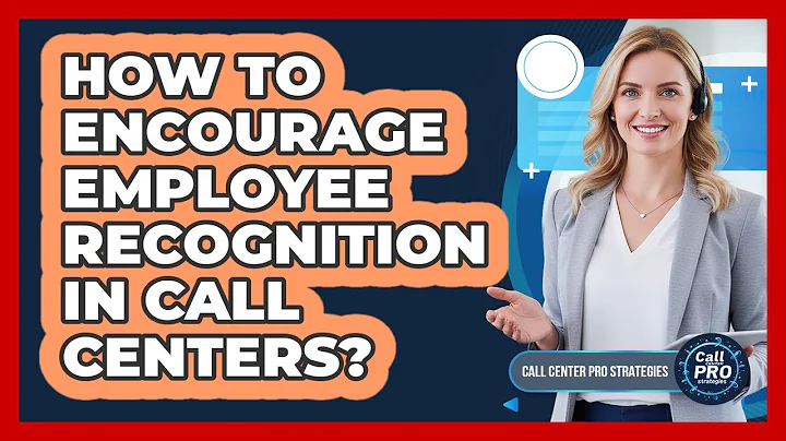 How To Encourage Employee Recognition In Call Centers?