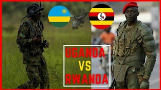 WHO HAS MORE POWERFUL ARMY BETWEEN UGANDA AND RWANDA?