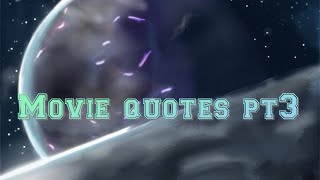 movies quotes pt 3