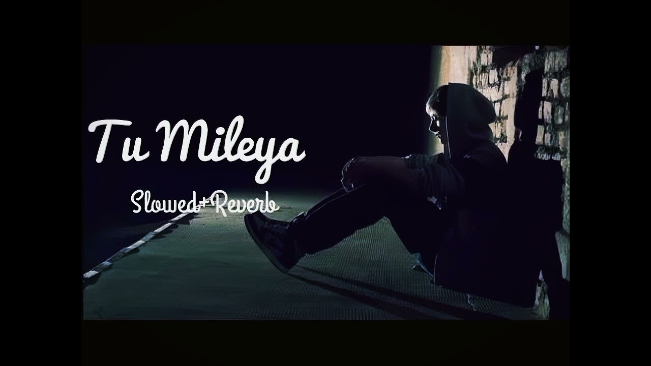 Tu Mileya - [Slowed+Reverb] Darshan Raval | Text4Music Vibes | Textaudio Lyrics | Sleeping Pills