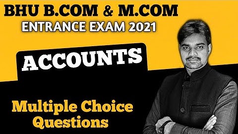Accounts MCQ  || BHU B.com & M.com Entrance 2021 || Join Now Complete Course