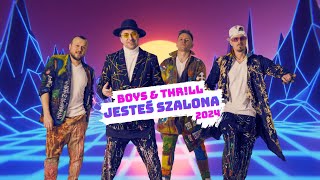 Video thumbnail of "BOYS & THR!LL - Jesteś szalona 2024"