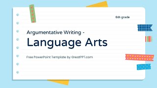 Argumentative Writing PowerPoint Template - Language Arts - 6th grade by GreatPPT