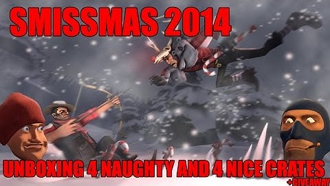 TF2: Unboxing 4 Naughty and 4 Nice Crates 2014