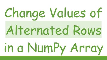 Change Values of Alternated Rows in a NumPy Array