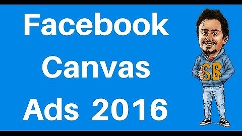 Facebook Canvas Ads 2016 (Training/Tutorial)