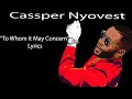 Cassper Nyovest   To Whom it May Concern Lyrics