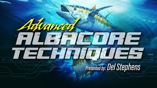 Advanced Albacore Techniques with Del Stephens Part 3 screenshot 5