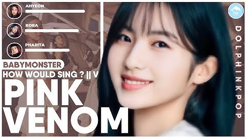 How would BABYMONSTER sing "PINK VENOM" (BLACKPINK) | Line Distribution