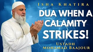 DUA When a Calamity Strikes! (No One Knows You Like Your Wife) Isha Khatira | Ustadh Mohamad Baajour