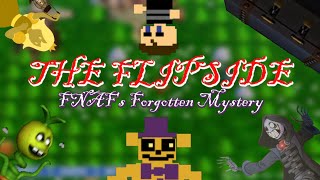 The Flipside; How FNAFs Forgotten Mystery Solves Part of the Lore
