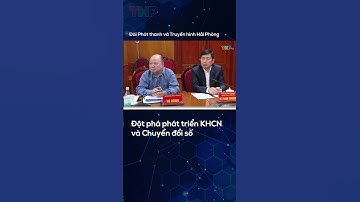 Đột phá phát triển KHCN và Chuyển đổi số