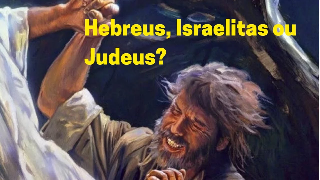 Hebreus, Israelitas ou Judeus? Entenda a DiferenÃ§a. - YouTube