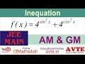 How to solve inequations using am  gm  series entrance jee 6       