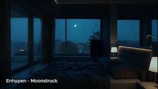 enhypen moonstruck but it's raining in your bedroom [Orchestra Ver]