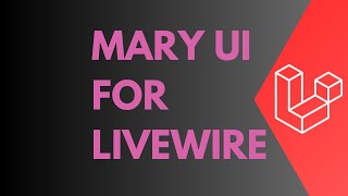 Mary UI For Laravel Livewire v3
