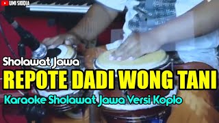 Repote Dadi Wong Tani - Karaoke Sholawat Versi Koplo || Repote Dadi Pedagang Koplo