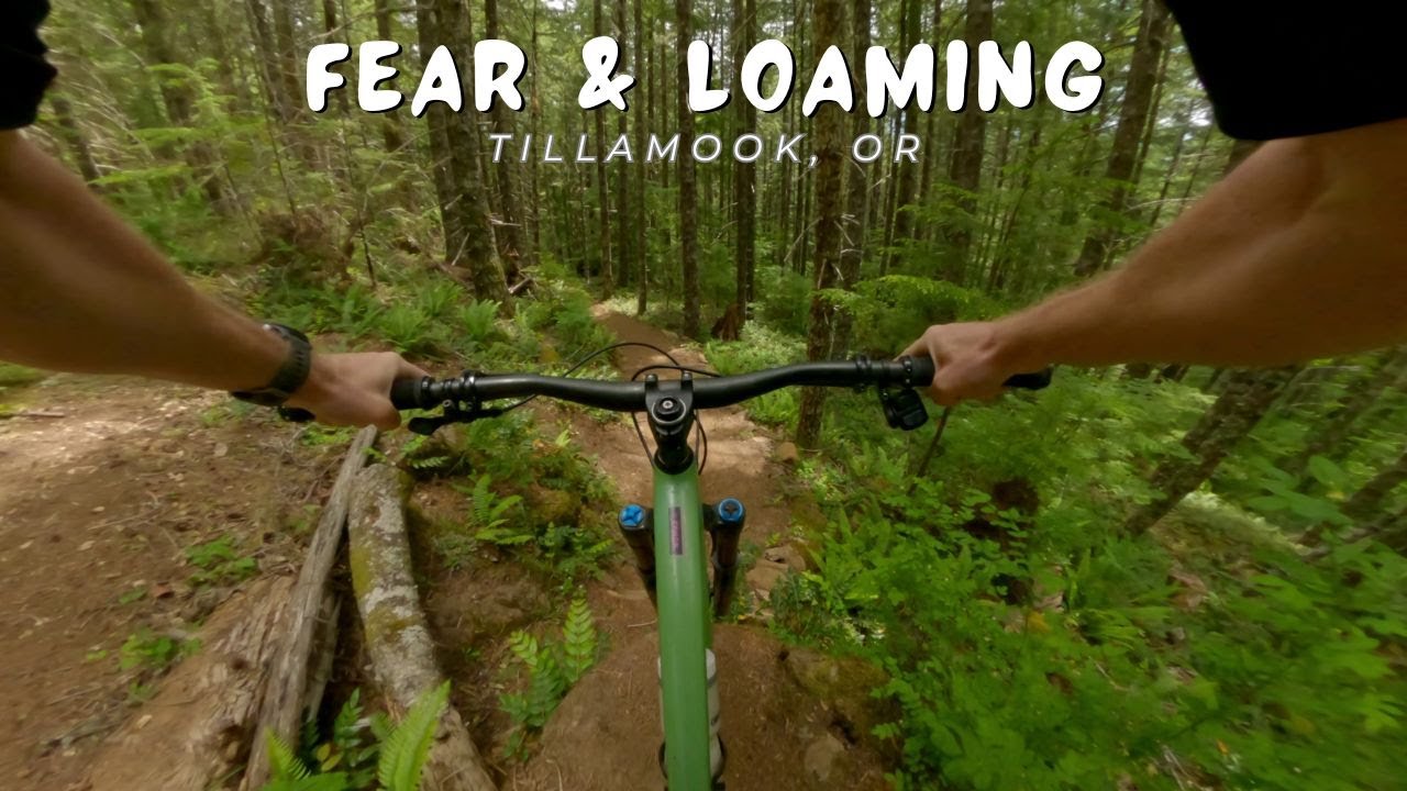 Fear & Loaming / Tillamook, OR / MTB