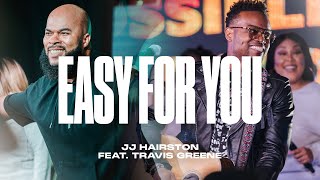 Easy For You feat. Travis Greene (Official Video) | JJ Hairston